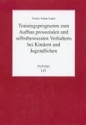 Trainingsprogramm zum Aufbau prosozialen und selbstbewussten Verhaltens bei Kindern und Jugendlichen (Psychologie) Psychology