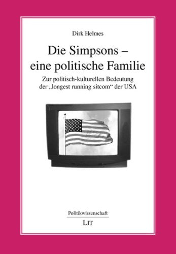 Die Simpsons - eine politische Familie: Zur politisch-kulturellen Bedeutung der "longest running sitcom" der USA Law
