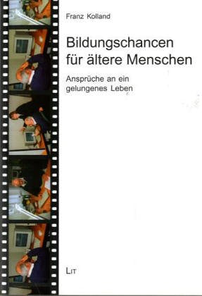Bildungschancen für ältere Menschen: Ansprüche an ein gelungenes Leben Law