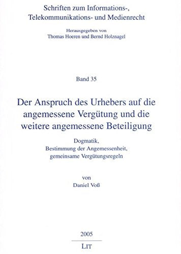 Der Anspruch des Urhebers auf die angemessene Vergütung und die weitere angemessene Beteiligung: Dogmatik, Bestimmung der Angemessenheit, gemeinsame Vergütungsregeln Law
