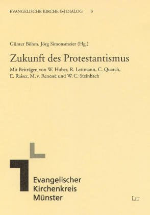 Zukunft des Protestantismus (Evangelische Kirche im Dialog) Religion & Esotericism