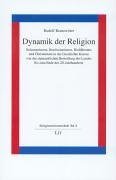 Dynamik der Religion: Schamanismus, Konfuzianismus, Buddhismus und Christentum in der Geschichte Koreas von der steinzeitlichen Besiedlung des Landes ... des 20. Jahrhunderts (Religionswissenschaft) Politics & History