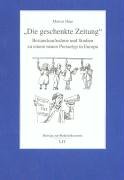 Die geschenkte Zeitung: Bestandsaufnahme und Studien zu einem neuen Pressetyp in Europa (Beiträge zur Medienökonomie) Law