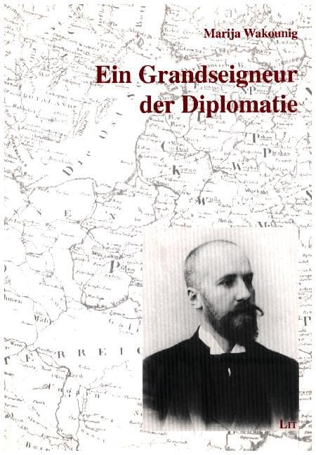 Ein Grandseigneur der Diplomatie: Die Mission von Franz de Paula Prinz von und zu Liechtenstein in St. Petersburg 1894-1898 (Europa Orientalis) Politics & History