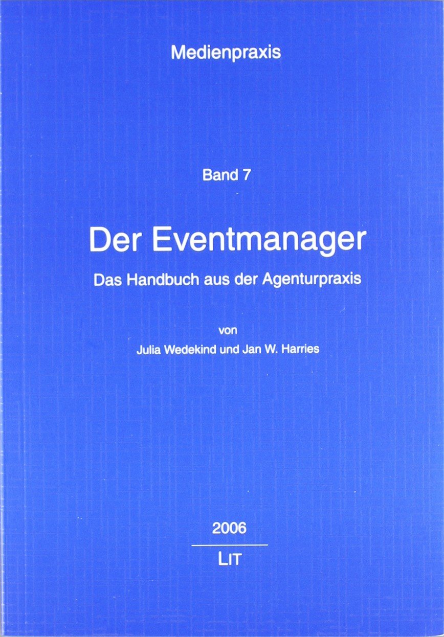 Der Eventmanager - Das Handbuch aus der Agenturpraxis (Medienpraxis) Law
