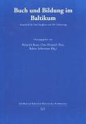 Buch und Bildung im Baltikum: Festschrift für Paul Kaegbein zum 80. Geburtstag (Schriften der Baltischen Historischen Kommission) Books