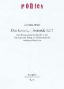 Das kommuzierende Ich?: Zum Kommunikationsbegriff in der Theologie mit Bezug auf die theologische Habermas-Rezeption (Pontes) Religion & Esotericism