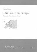 Das Leiden an Europa: Europa im Blick deutscher Denker (Reflexionen) Philosophy