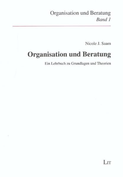 Organisation und Beratung: Ein Lehrbuch zu Grundlagen und Theorien Law