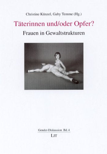 Täterinnen und/oder Opfer?: Frauen in Gewaltstrukturen Law