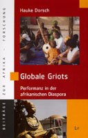 Globale Griots: Performanz in der afrikanischen Diaspora Books