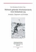 Weltweit geltende Arbeitsstandards trotz Globalisierung: Analysen, Diagnosen und Einblicke (Arbeitsgestaltung - Technikbewertung - Zukunft) Law