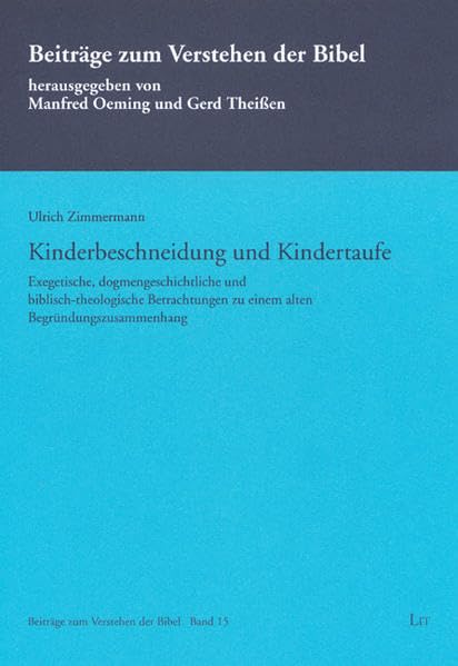 Kinderbeschneidung und Kindertaufe: Exegetische, dogmengeschichtliche und biblisch-theologische Betrachtungen zu einem alten Begründungszusammenhang (Beiträge zum Verstehen der Bibel) Politics & History