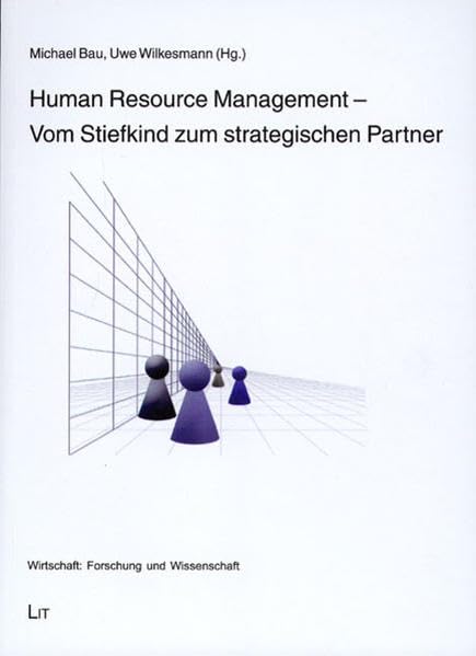 Human Resource Management - Vom Stiefkind zum strategischen Partner (Wirtschaft: Forschung und Wissenschaft) Law