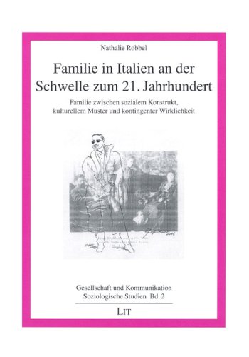 Familie in Italien an der Schwelle zum 21. Jahrhundert: Familie zwischen sozialem Konstrukt, kulturellem Muster und kontigenter Wirklichkeit Law