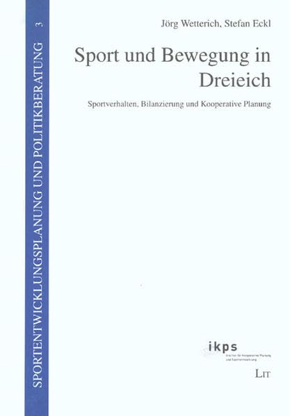 Sport und Bewegung in Dreieich: Sportverhalten, Bilanzierung und Kooperative Planung (Sportentwicklungsplanung und Politikberatung) Reference Books