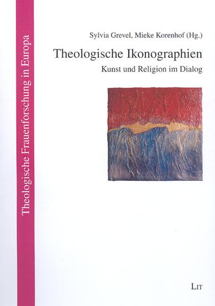 Theologische Ikonographien: Kunst und Religion im Dialog (Theologische Frauenforschung in Europa) Professional & Reference Books