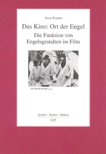 Das Kino: Ort der Engel: Die Funktion von Engelsgestalten im Film (Livre en allemand) book