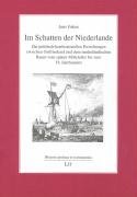 Im Schatten der Niederlande. Die politisch-konfessionellen Beziehungen zwischen Ostfriesland und dem niederländischen Raum vom späten Mittelalter bis zum 18. Jahrhundert Books