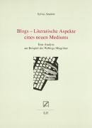 Blogs - Literarische Aspekte eines neuen Mediums: Eine Analyse am Beispiel des Weblogs Miagolare (Innsbrucker Studien zur Alltagsrezeption) Books