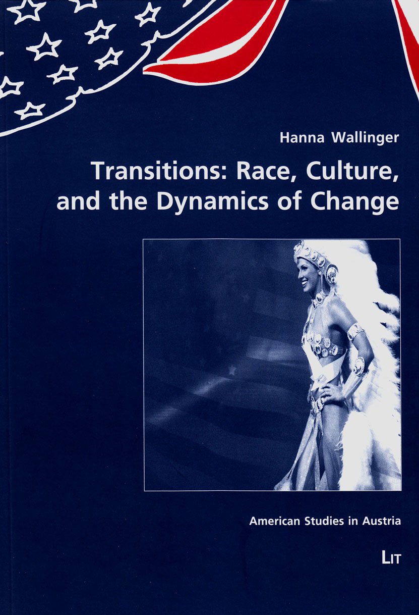 Transitions: Race, Culture, and the Dynamics of Change (American Studies in Austria, Band 5) Law