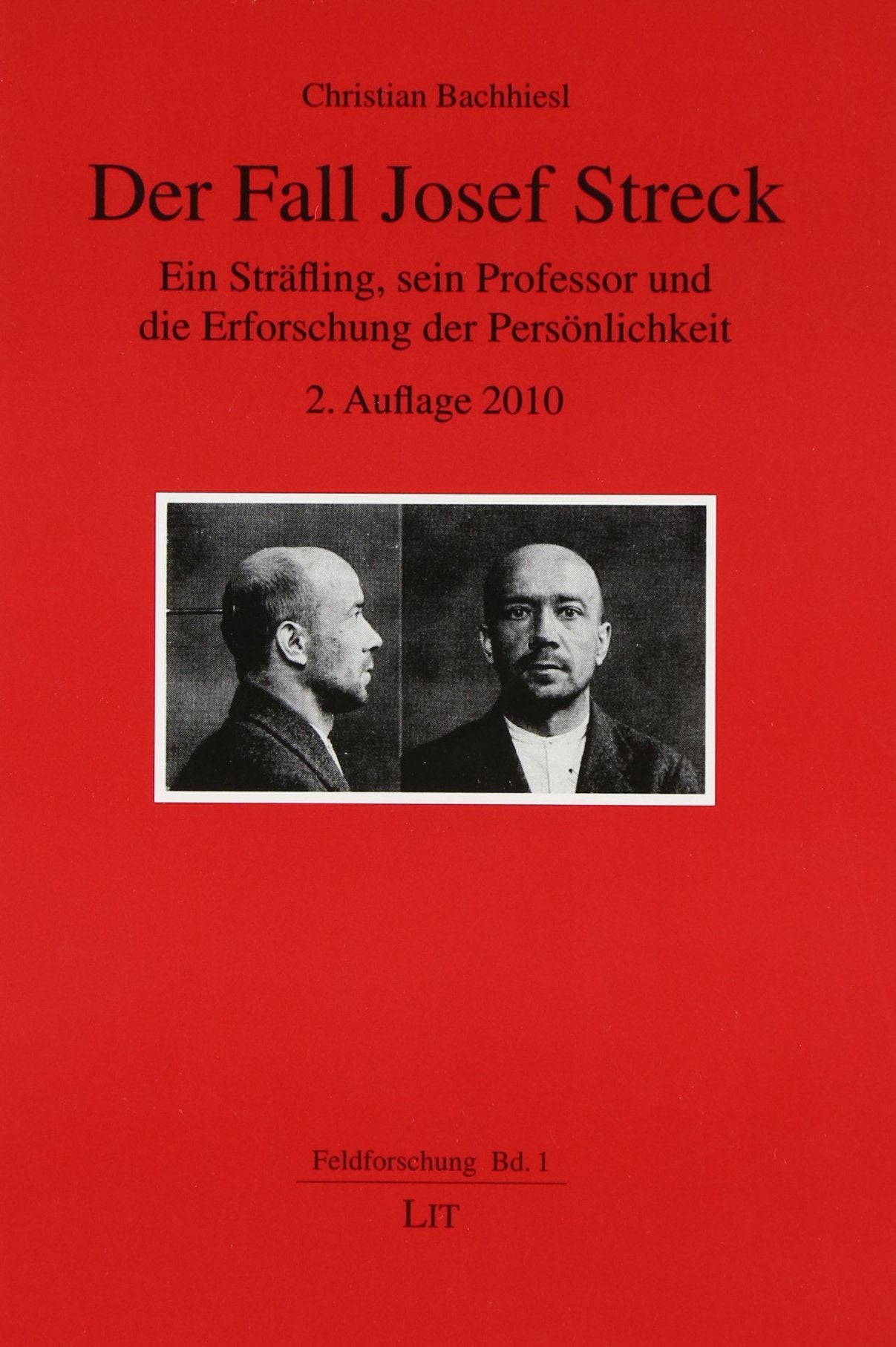 Der Fall Josef Streck: Ein Sträfling, sein Professor und die Erforschung der Persönlichkeit Psychology