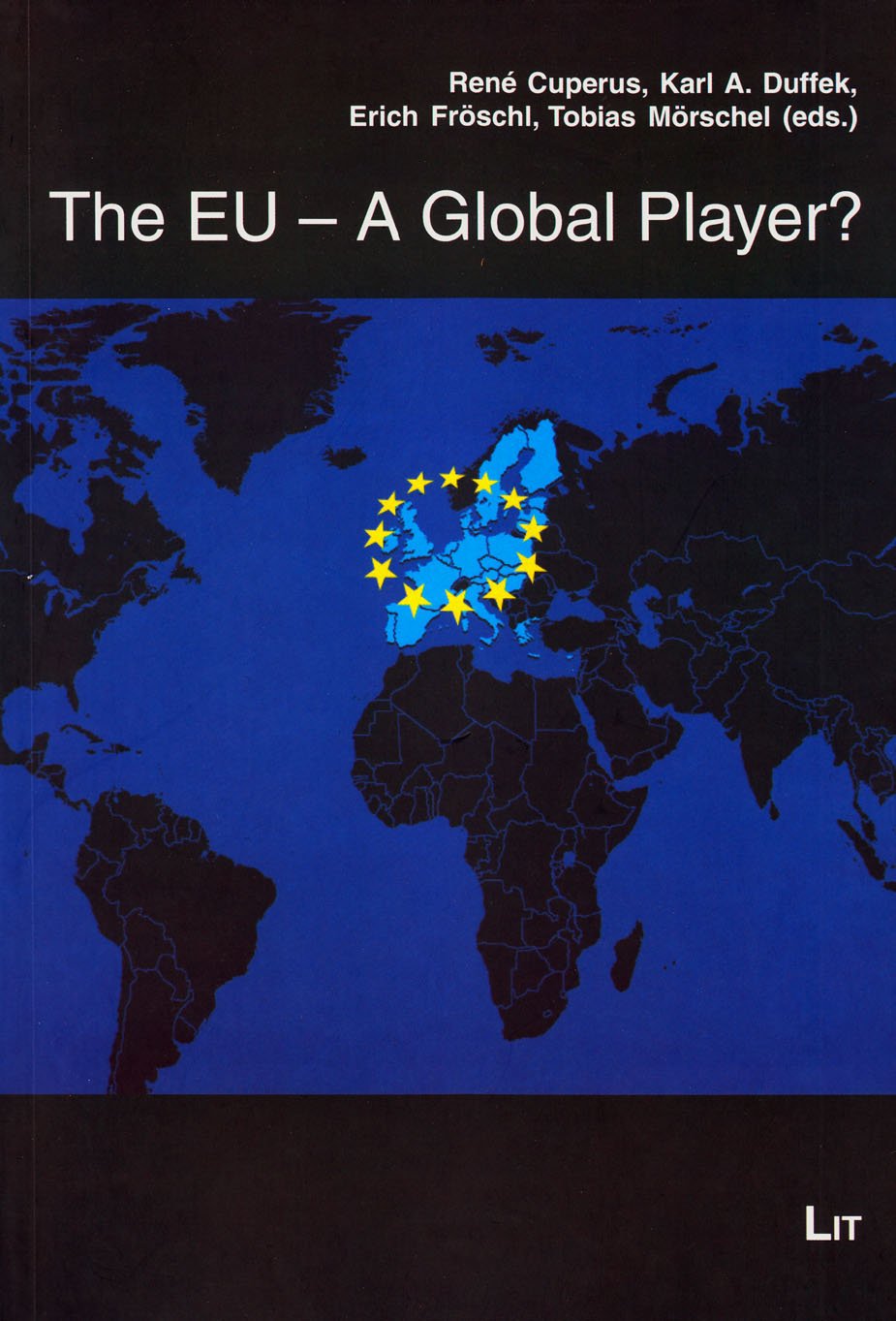 The EU - A Global Player? (Austria: Forschung und Wissenschaft - Politikwissenschaft, Band 1) Law