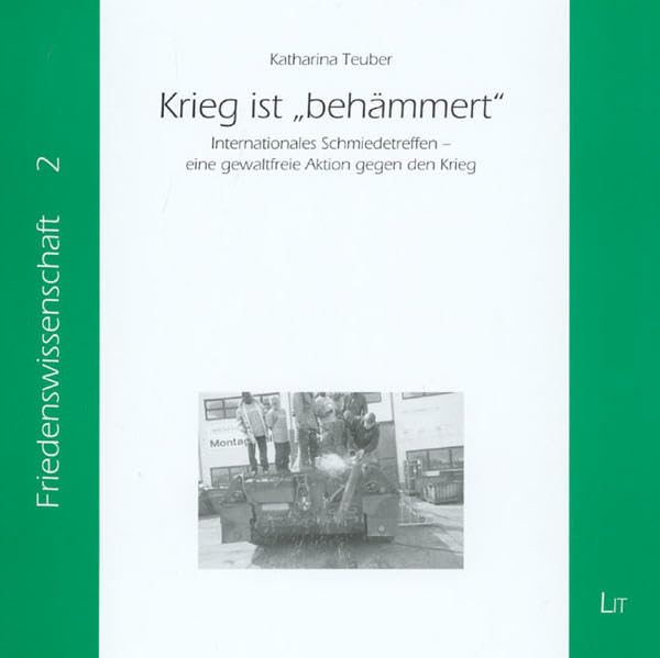 Krieg ist "behämmert". Internationales Schmiedetreffen - eine gewaltfreie Aktion gegen den Krieg Law