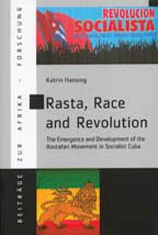 Rasta, Race and Revolution: The Emergence and Development of the Rastafari Movement in Socialist Cuba (Beiträge zur Afrikaforschung, Band 28) Social Sciences