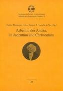 Arbeit in der Antike, in Judentum und Christentum (Münsteraner Judaistische Studien) Politics & History