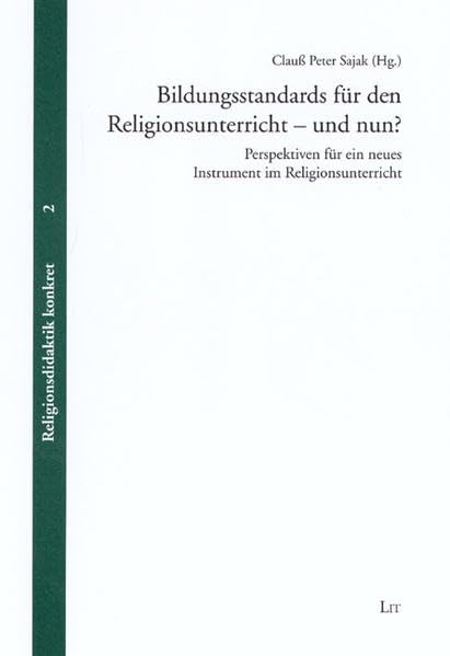 Bildungsstandards für den Religionsunterricht - und nun?: Perspektiven für ein neues Instrument im Religionsunterricht book