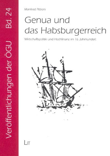 Genua und das Habsburgerreich: Wirtschaftspolitik und Hochfinanz im 16. Jahrhundert (Veröffentlichungen der Österreichischen Gesellschaft für Unternehmensgeschichte) Law