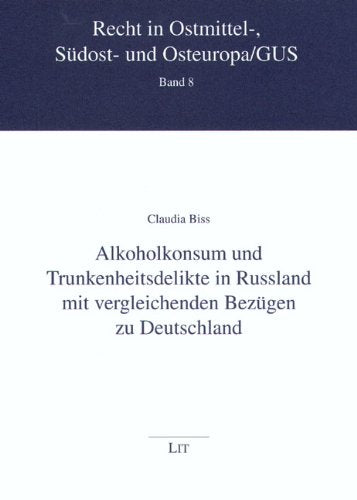 Alkoholkonsum und Trunkenheitsdelikte in Russland mit vergleichenden Bezügen zu Deutschland Books