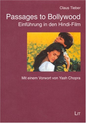 Passages to Bollywood: Einführung in den Hindi-Film. Mit einem Vorwort von Yash Chopra Law
