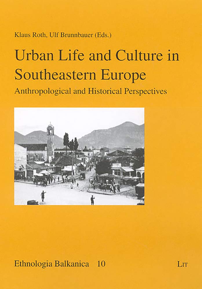Urban Life and Culture in Southeastern Europe: Anthropological and Historical Perspectives (Ethnologia Balkanica, Band 10) Law