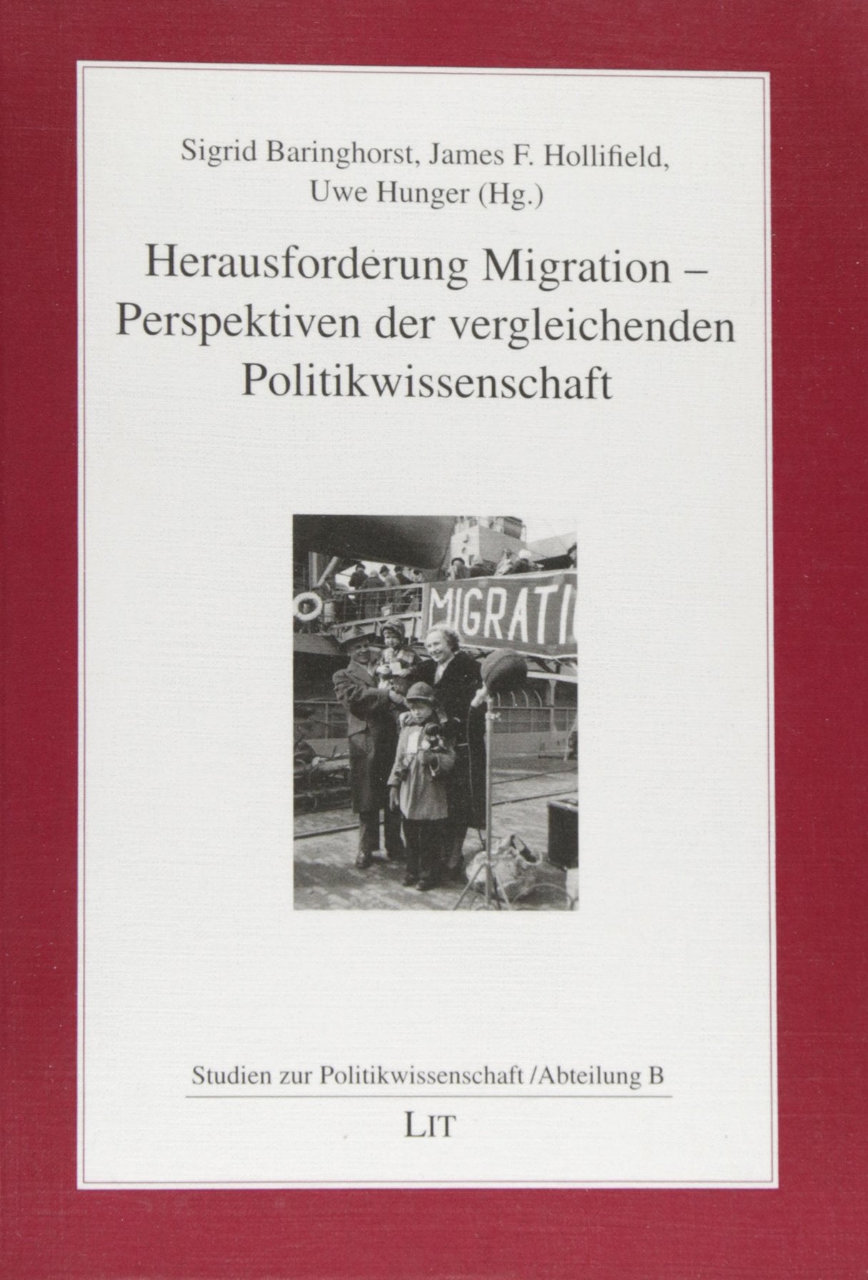 Herausforderung Migration - Perspektiven der vergleichenden Politikwissenschaft: Festschrift für Dietrich Thränhardt (Studien zur Politikwissenschaft ... B: Forschungsberichte und Dissertationen) Politics & History