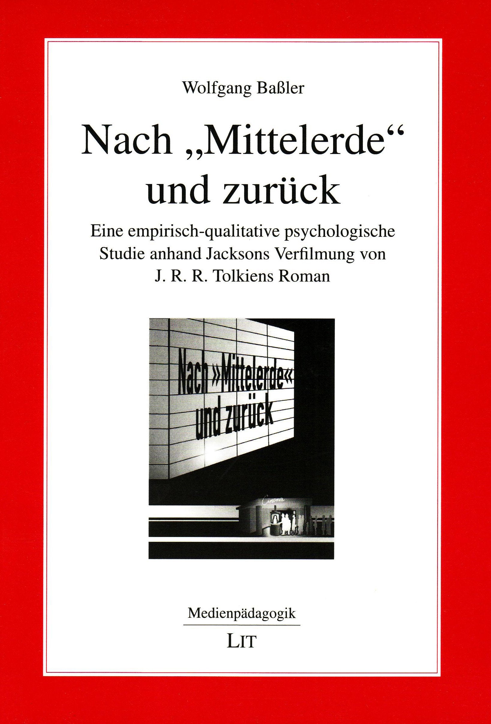 Nach "Mittelerde" und zurück: Eine empirisch-qualitative psychologische Studie anhand Jacksons Verfilmung von J. R. R. Tolkiens Roman (Medienpädagogik) Business & Technology