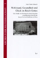Wohlstand, Gesundheit und Glück im Reich Gottes: Eine Studie zur Deutung der brasilianischen neupfingstlerischen Kirche Igreja Universal do Reino de Deus Books