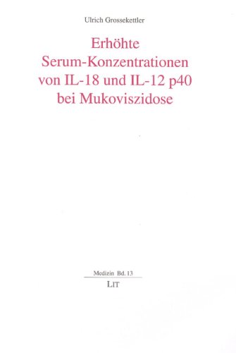 Erhöhte Serum-Konzentrationen von IL-18 und IL-12 p40 bei Mukoviszidose Medicine