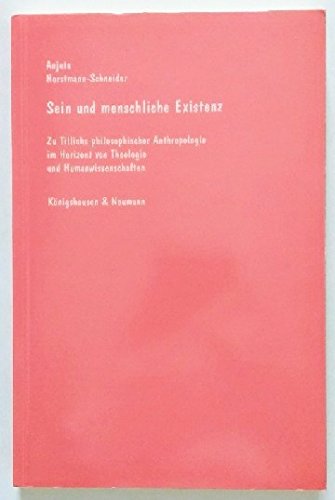 Sein und menschliche Existenz: Zu Tillichs philosophischer Anthropologie im Horizont von Theologie und Humanwissenschaft (Epistemata - Würzburger wissenschaftliche Schriften. Reihe Philosophie) Philosophy