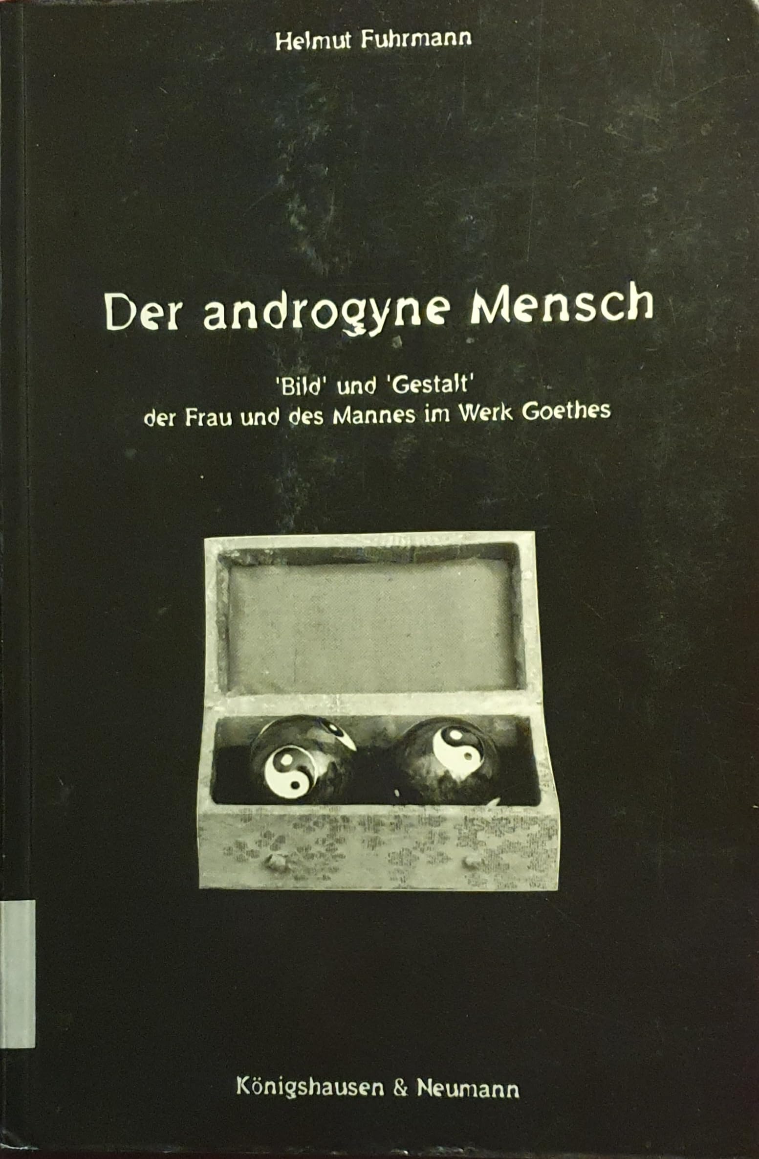 Der androgyne Mensch: 'Bild' und 'Gestalt' der Frau und des Mannes im Werk Goethes Books