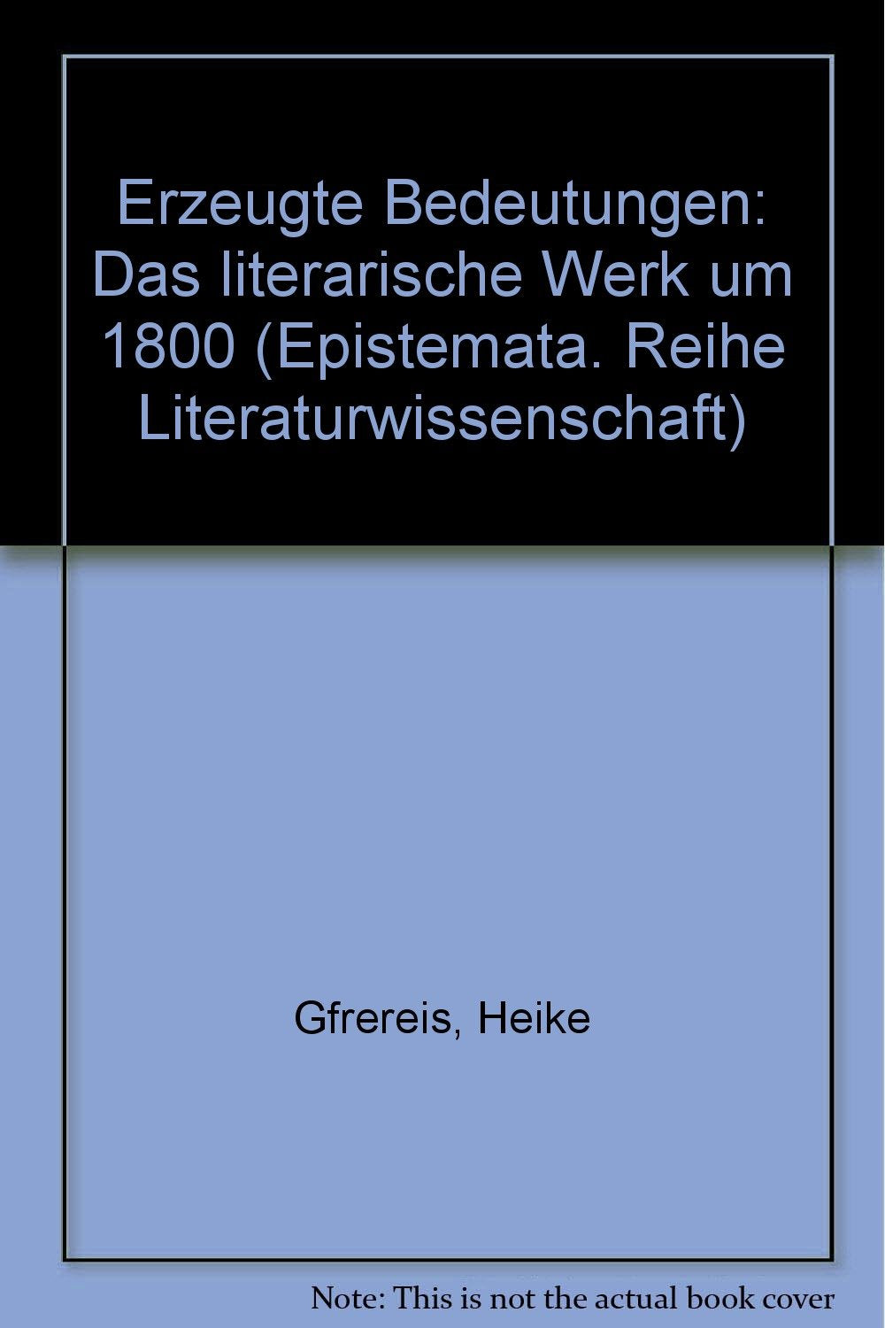 Erzeugte Bedeutungen: Das literarische Werk um 180 book