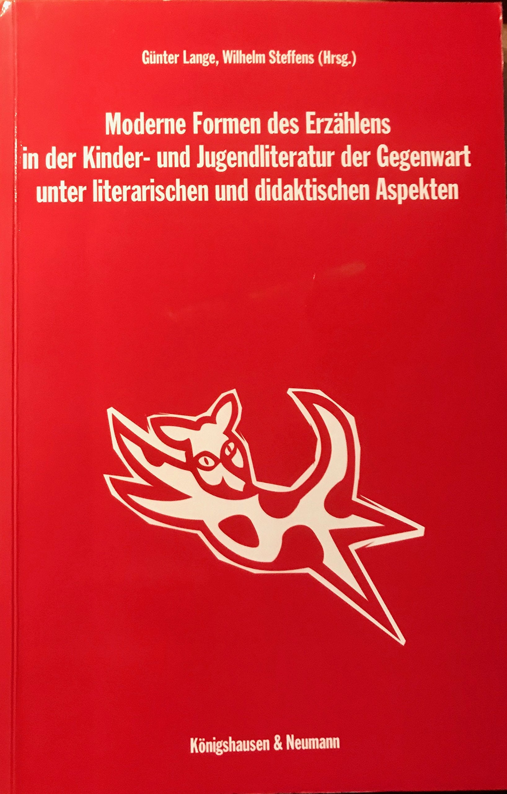 Moderne Formen des Erzählens in der Kinder- und Jugendliteratur der Gegenwart unter didaktischen Aspekten (Schriftenreihe der Deutschen Akademie für Kinder- und Jugendliteratur, Volkach e.V.) Business & Technology