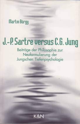J.-P. Sartre versus C.G. Jung: Beiträge der Philosophie zur Neuformulierung der Jungschen Tiefenpsychologie (Epistemata - Würzburger wissenschaftliche Schriften. Reihe Philosophie) Books