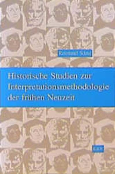 Historische Studien zur Interpretationsmethodologie der frühen Neuzeit (Epistemata - Würzburger wissenschaftliche Schriften. Reihe Literaturwissenschaft) Contemporary literature Books