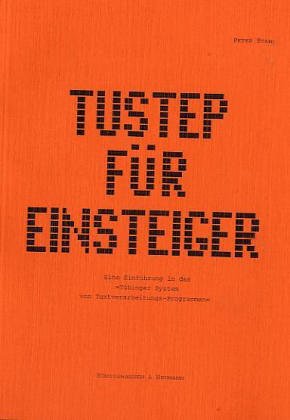 Tustep für Einsteiger: Eine Einführung in das "Tübinger System von Textverarbeitungs-Programmen" Computer Science