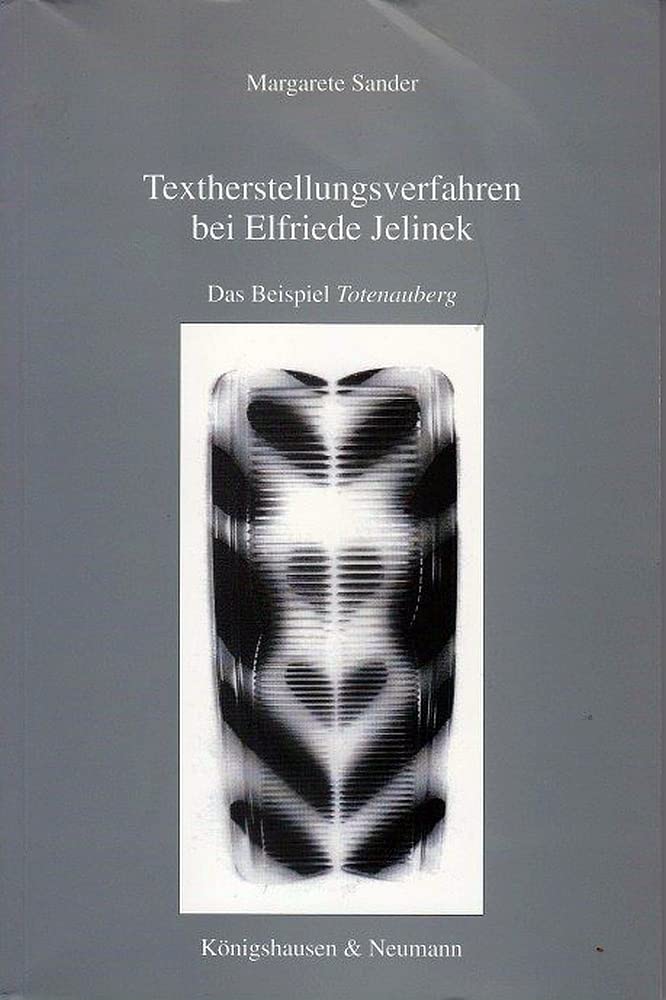 Thextherstellungsverfahren bei Elfriede Jelinek: Das Beispiel "Totenauberg": Das Beispiel 'Totenauberg'. Diss. (Epistemata - Würzburger wissenschaftliche Schriften. Reihe Literaturwissenschaft) Inspiring women Books