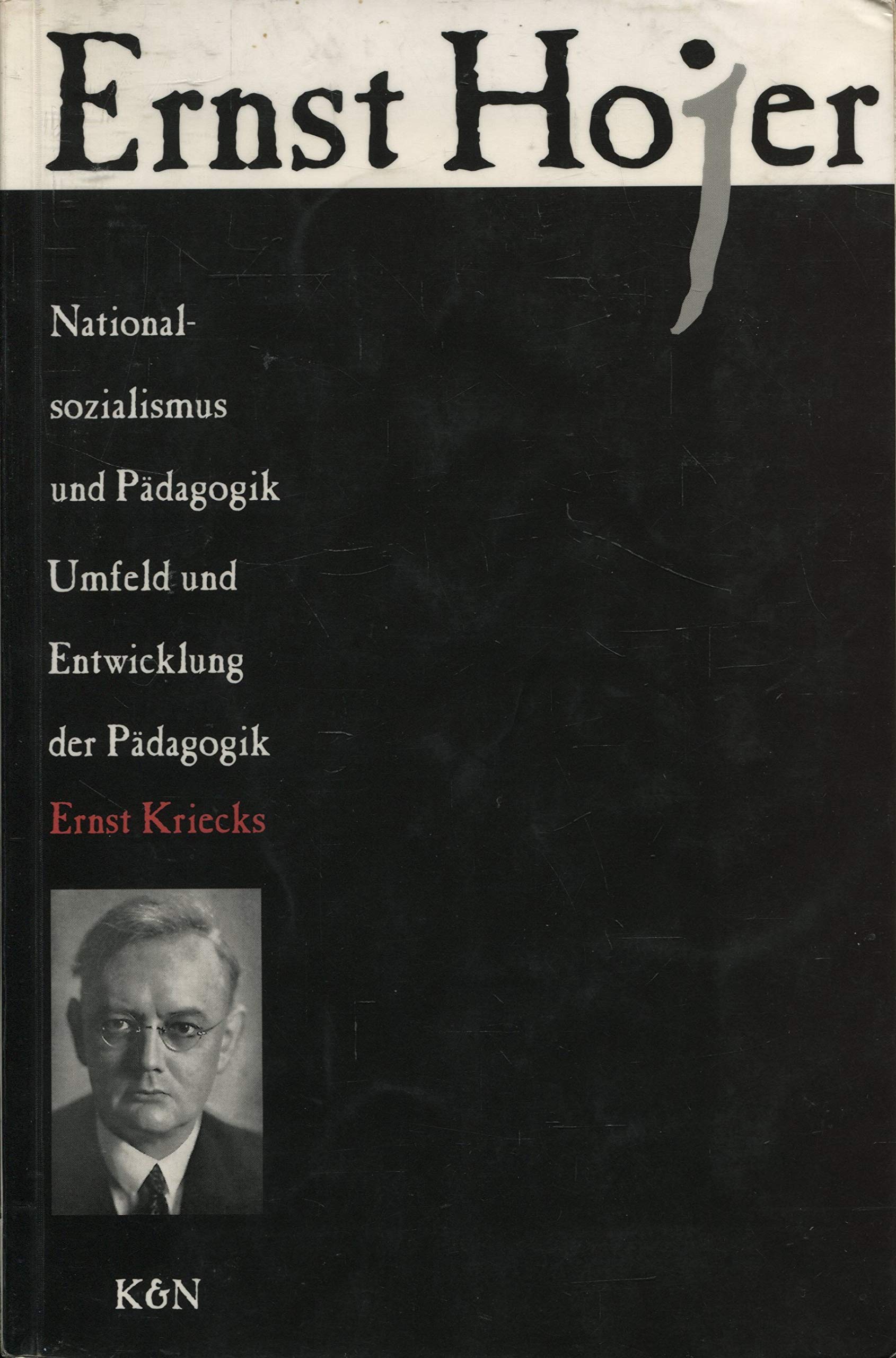 Nationalsozialismus und Pädagogik: Umfeld und Entwicklung der Pädagogik Ernst Kriecks German history