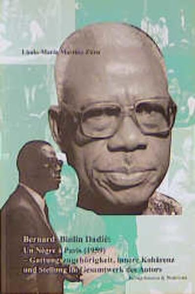 Bernard Binlin Dadié: Un Nègre à Paris (1959): Gattungszugehörigkeit, innere Kohärenz und Stellung im Gesamtwerk des Autors (Epistemata - Würzburger ... Schriften. Reihe Literaturwissenschaft) Contemporary literature Books