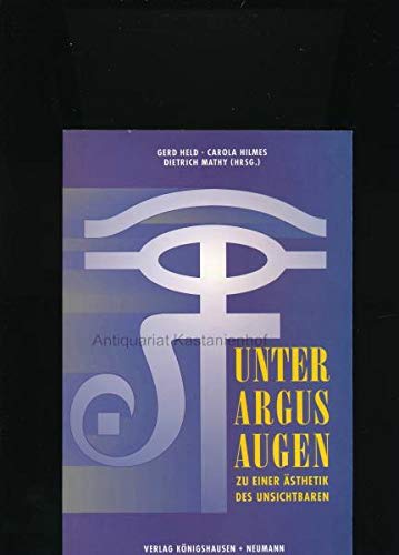 Unter Argusaugen: Zu einer Ästhetik des Unsichtbaren Philosophy